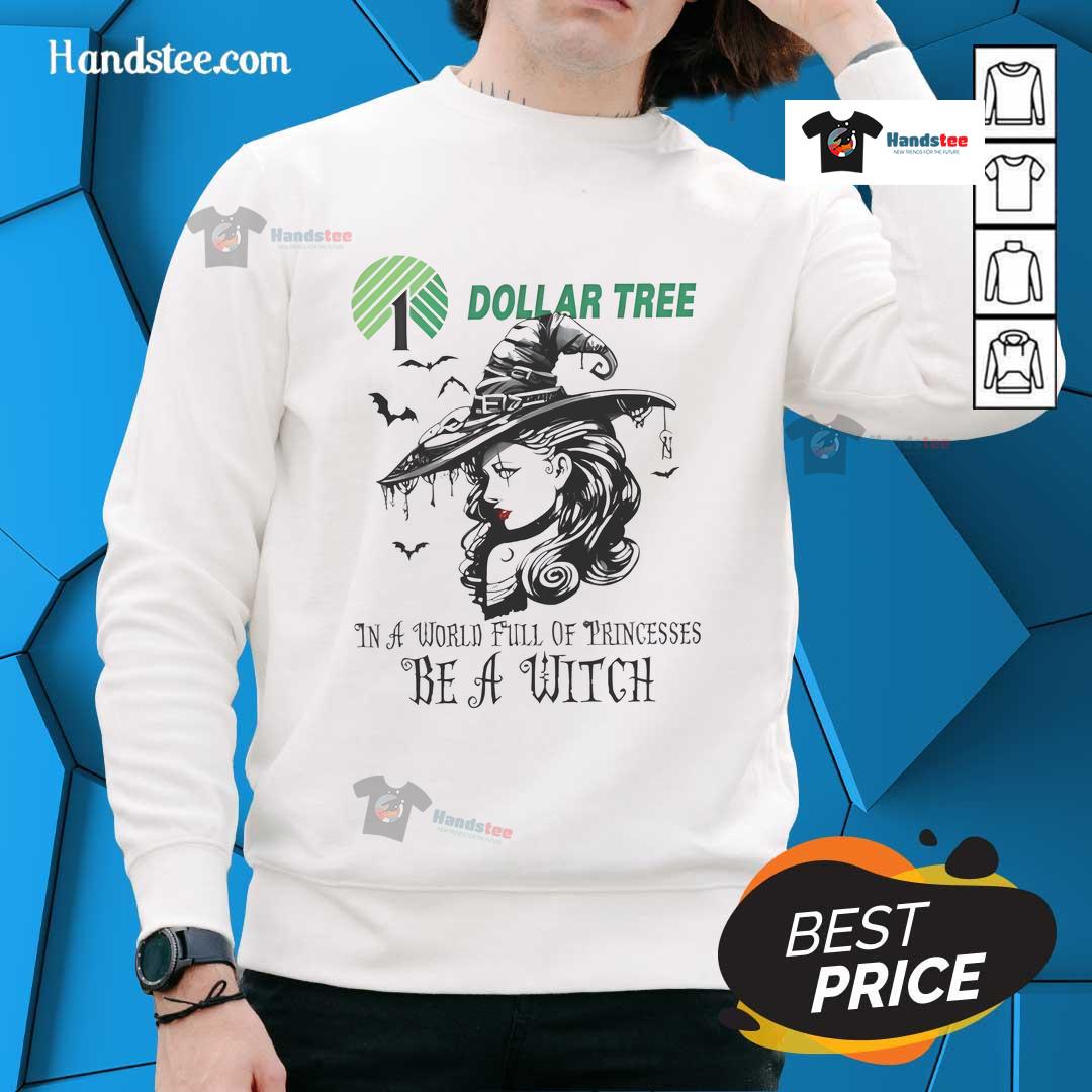 Hot Dollar Tree In A World Full Of Princesses Be A Witch Halloween Sweatshirt Alt Text: Hot Dollar Tree 'Be a Witch' Halloween sweatshirt with fun graphics, perfect for festive fall celebrations.