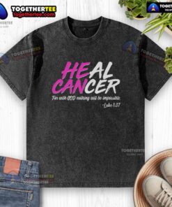Hot Heal Cancer With God Washed T-Shirt featuring inspirational design for cancer awareness and faith.