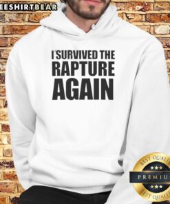 Hot I Survived The Rapture Hoodie featuring bold text design, ideal for fans of unique, humorous apparel.