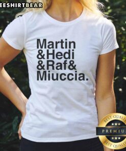 Stylish Hot Martin Hedi Raf and Miuccia ladies tee featuring unique design and vibrant colors for fashion-forward women.