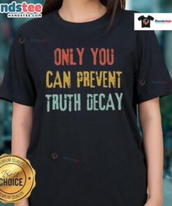 Vintage ladies tee featuring 'Hot - Only You Can Prevent Truth Decay' graphic, perfect for casual style and statement wear.