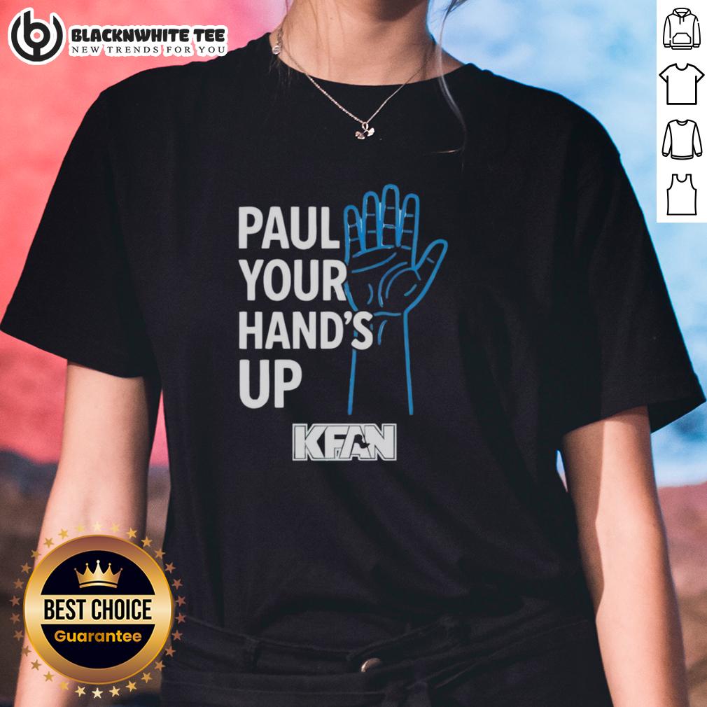 Hot Paul Your Hand'S Up Kfan Ladies Tee Hot Paul Your Hands Up Kfan Ladies Tee featuring a stylish graphic design for trendy women's casual wear.