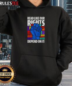 Hot Read Like Our Rights Depend On It Hoodie featuring bold text design, perfect for advocates and activists.