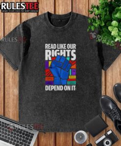 Hot Read Like Our Rights Depend On It washed t-shirt featuring bold text on a casual, stylish design.