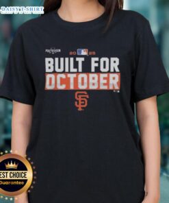 Alt Text: Ladies tee featuring 'Hot San Francisco Giants 2025 MLB Postseason Built for October' design, perfect for fans.