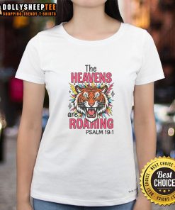 Hot The Heavens Are Roaring Psalm 19:1 Ladies Tee featuring a stylish design and inspirational scripture.