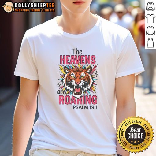 Hot The Heavens Are Roaring Psalm 19 1 T-Shirt featuring a bold, inspirational design perfect for believers and fashion lovers.