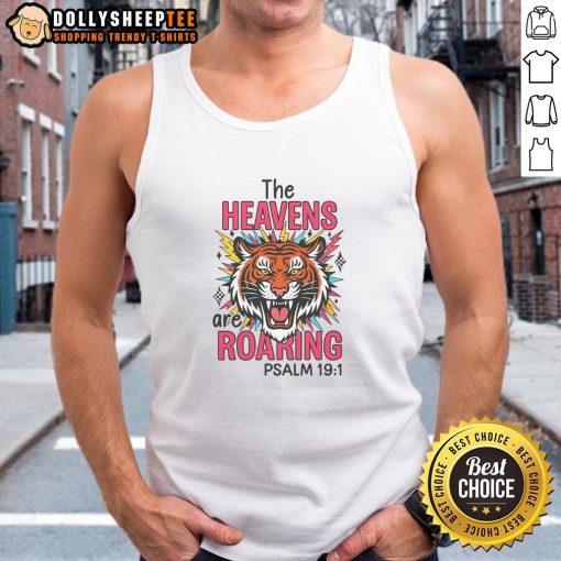 Hot The Heavens Are Roaring Psalm 19:1 Tank Top featuring a stylish design and inspirational scripture.