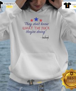 Casual black hoodie featuring the phrase 'Hot, They Don't Know What The F*ck They're Doing' in bold white letters.