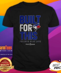 Hot Toronto Blue Jays Built For This MLB Postseason 2025 T-Shirt showcasing team spirit and playoff excitement.