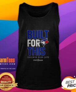 Hot Toronto Blue Jays 'Built For This' MLB postseason 2025 tank top showcasing team pride and stylish fan gear.