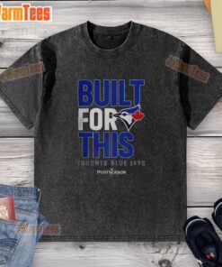 Hot Toronto Blue Jays 'Built For This' MLB Postseason 2025 washed t-shirt showcasing team spirit and style.