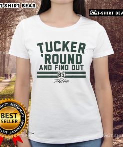 Hot Tucker Kraft Green Bay Packers football ladies tee featuring 'Round and Find Out' signature design.