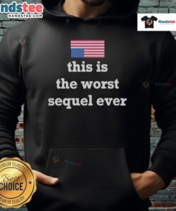 Alt Text: Hot Us Upside Down Flag hoodie featuring bold text 'This Is The Worst Sequel Ever', perfect for casual wear.