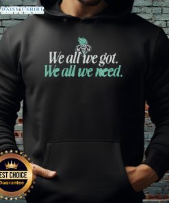 Hot We All We Got We All We Need New York Liberty Hoodie featuring vibrant team colors and stylish design.