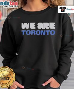 Hot We Are Toronto World Cup 2026 sweatshirt featuring a vibrant design celebrating Canada's soccer spirit.