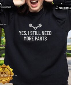 Cozy 'Hot Yes I Still Need More Parts' sweatshirt in a trendy design, perfect for automotive enthusiasts and casual wear.