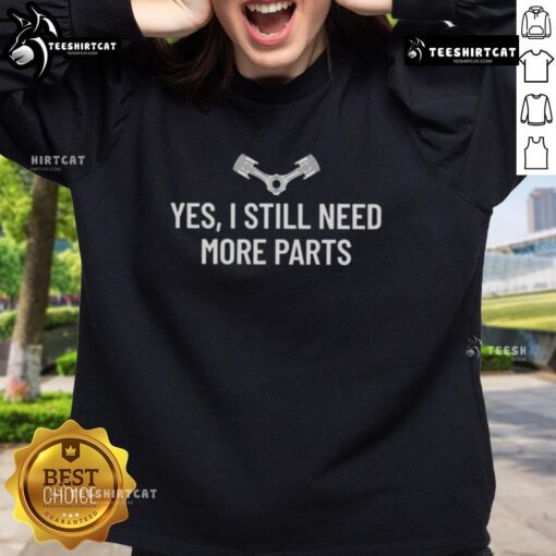 Cozy 'Hot Yes I Still Need More Parts' sweatshirt in a trendy design, perfect for automotive enthusiasts and casual wear.
