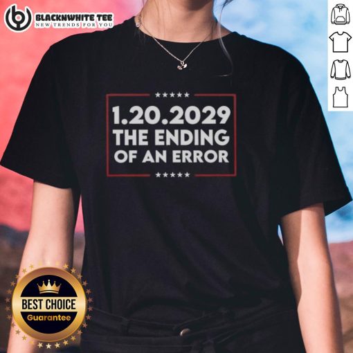 Alt Text: Ladies tee featuring 'Nice 1.20.2029 The Ending Of An Error' graphic, perfect for casual wear and fans.
