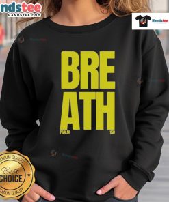 Alt Text: Breath Psalm 150 sweatshirt from Nice-2819store, featuring a stylish design perfect for casual wear.