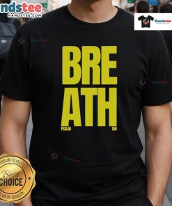 Nice 2819Store Breath Psalm 150 T-Shirt featuring inspirational text and a stylish design for faith-based fashion.