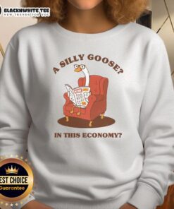 Cozy 'Nice-A-Silly-Goose-In-This-Economy' sweatshirt featuring a playful goose design, perfect for casual wear.