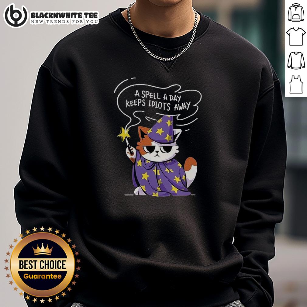Nice A Spell A Day Keeps Idiots Away Antisocial Cat Sweatshirt Antisocial cat sweatshirt featuring 'Nice-A-Spell-A-Day-Keeps-Idiots-Away' text, perfect for cat lovers and introverts.