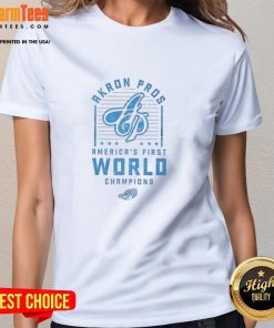 Alt Text: Nice Akron Pros Americas First World Champions Ladies Tee showcasing vintage sports design and team pride.