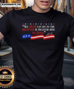 Nice All Death Can Do To The Believer Is Deliver Him To Jesus Charlie Kirk Signature T-Shirt design with inspirational quote.