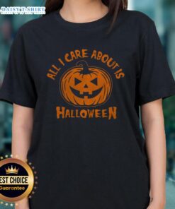 Nice All I Care About Is Halloween Pumpkin Ladies Tee featuring a fun pumpkin graphic for festive fall celebrations.