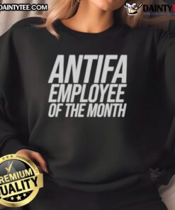 Alt Text: Nice Antifa Employee of the Month sweatshirt featuring bold graphics and a trendy design for activists and supporters.