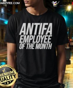 Nice Antifa Employee of the Month T-Shirt featuring bold graphics and a trendy design for supporters of social justice.