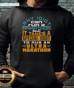 Ultra Marathon hoodie featuring the quote: 'Any idiot can run a marathon, but it takes a special idiot to run an ultra-marathon.'