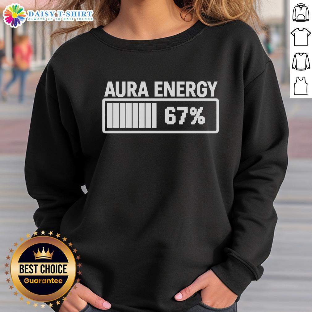 Nice Aura Energy At 67 Six Seven Meme Gen Alpha Slang Sweatshirt Nice Aura Energy sweatshirt featuring Gen Alpha slang, perfect for trendy streetwear enthusiasts.