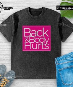 Nice Back And Body Hurts Barbie Style Washed T-Shirt in vibrant colors, perfect for casual wear and Barbie fans.