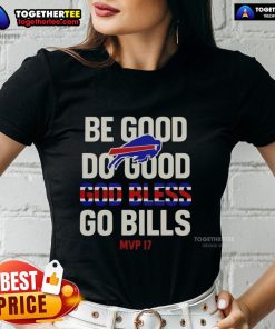 Nice Be Good Do Good MVP17 God Bless Buffalo Bills Ladies Tee showcasing team spirit and style for female fans.