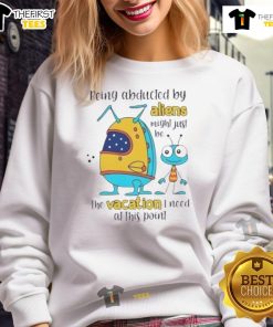 Cozy sweatshirt featuring the phrase 'Nice Being Abducted By Aliens Might Just Be The Vacation I Need' in vibrant colors.