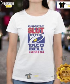 Funny 'Biggest Slut In The Taco Bell Cantina' ladies tee showcasing a humorous design for Taco Bell fans.