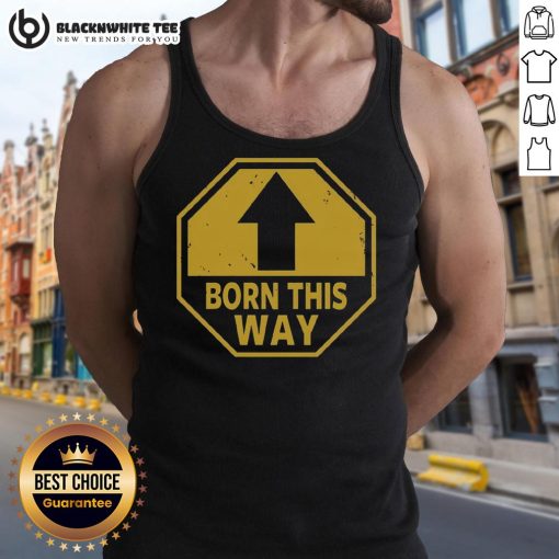 Nice Born This Way Up Arrow Tank Top featuring a stylish design and vibrant colors for casual wear.