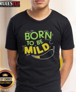 Nice Born To Be Mild T-Shirt featuring a relaxed design and trendy graphics, perfect for casual wear.