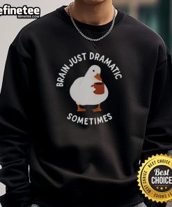 Stylish 'Nice Brain Just Dramatic Sometimes' sweatshirt in gray, perfect for casual wear and expressing personality.