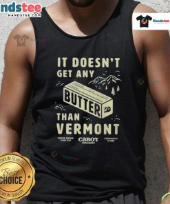 Vermont tank top featuring 'Nice Butter, It Doesn't Get Any Better' design, perfect for casual summer wear.