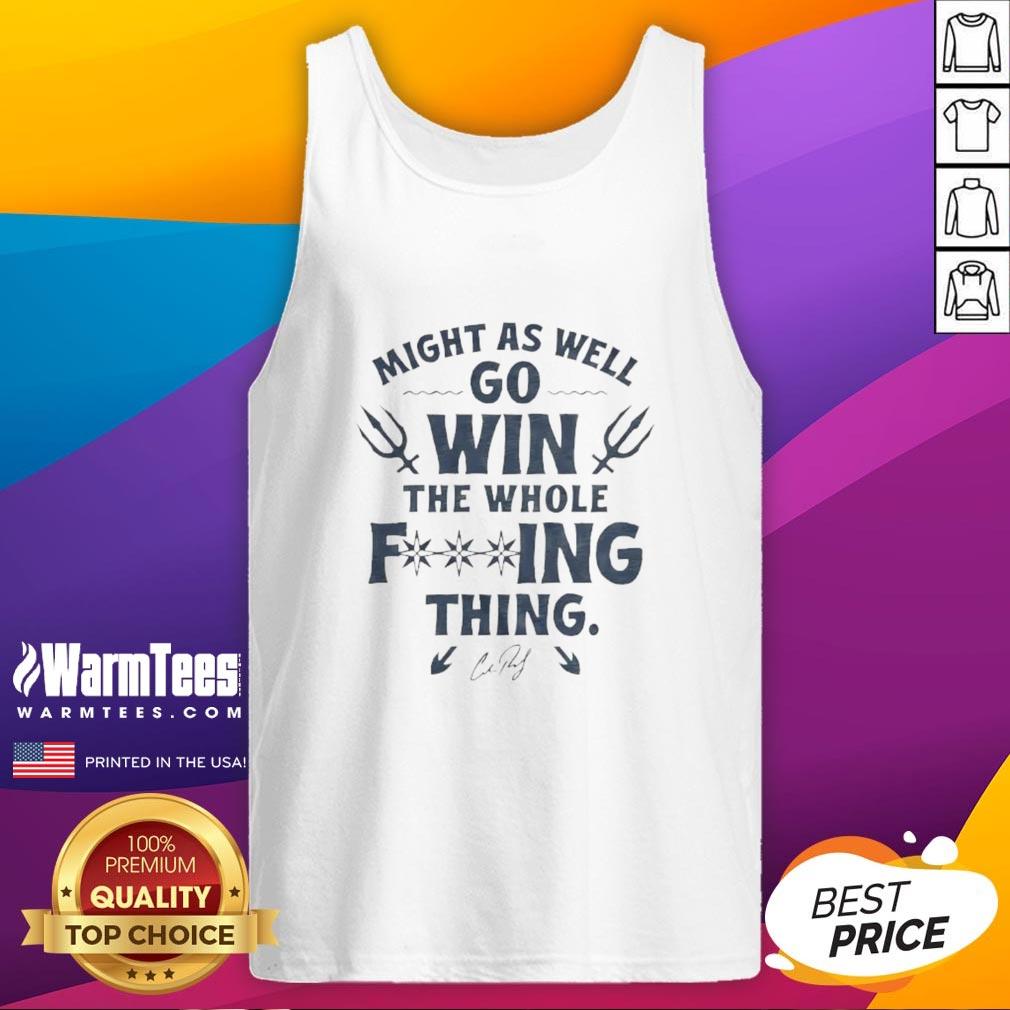 Nice Cal Raleigh Might As Well Go Win The Whole F Ing Thing Signature Tank Top Nice Cal Raleigh Might As Well Go Win The Whole F-Ing Thing signature tank top displayed on a mannequin in a bright setting.