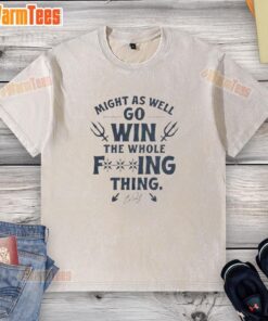 Signature washed t-shirt featuring 'Might As Well Go Win The Whole F-ing Thing' design from Nice Cal Raleigh.