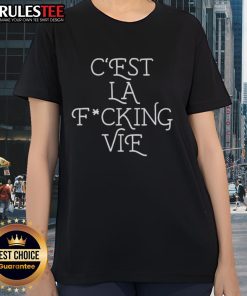 Nice C'est La Fcking Vie Ladies Tee featuring a stylish graphic design and comfortable fit for everyday wear.