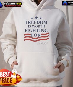 Alt Text: Charlie Kirk hoodie featuring 'Freedom is Worth Fighting For' slogan, perfect for supporters of liberty and conservative values.