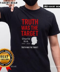 Nice Charlie Kirk Was The Target 1993 2025 Memorial T-Shirt featuring bold graphics and commemorative design.
