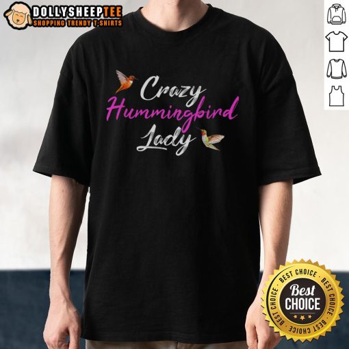 Colorful 'Nice Crazy Humming Bird Lady' T-Shirt featuring a vibrant hummingbird design, perfect for bird lovers.