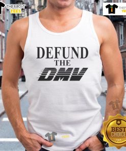 Nice Defund The DMV Tank Top featuring bold text design, perfect for expressing your views on DMV reforms.