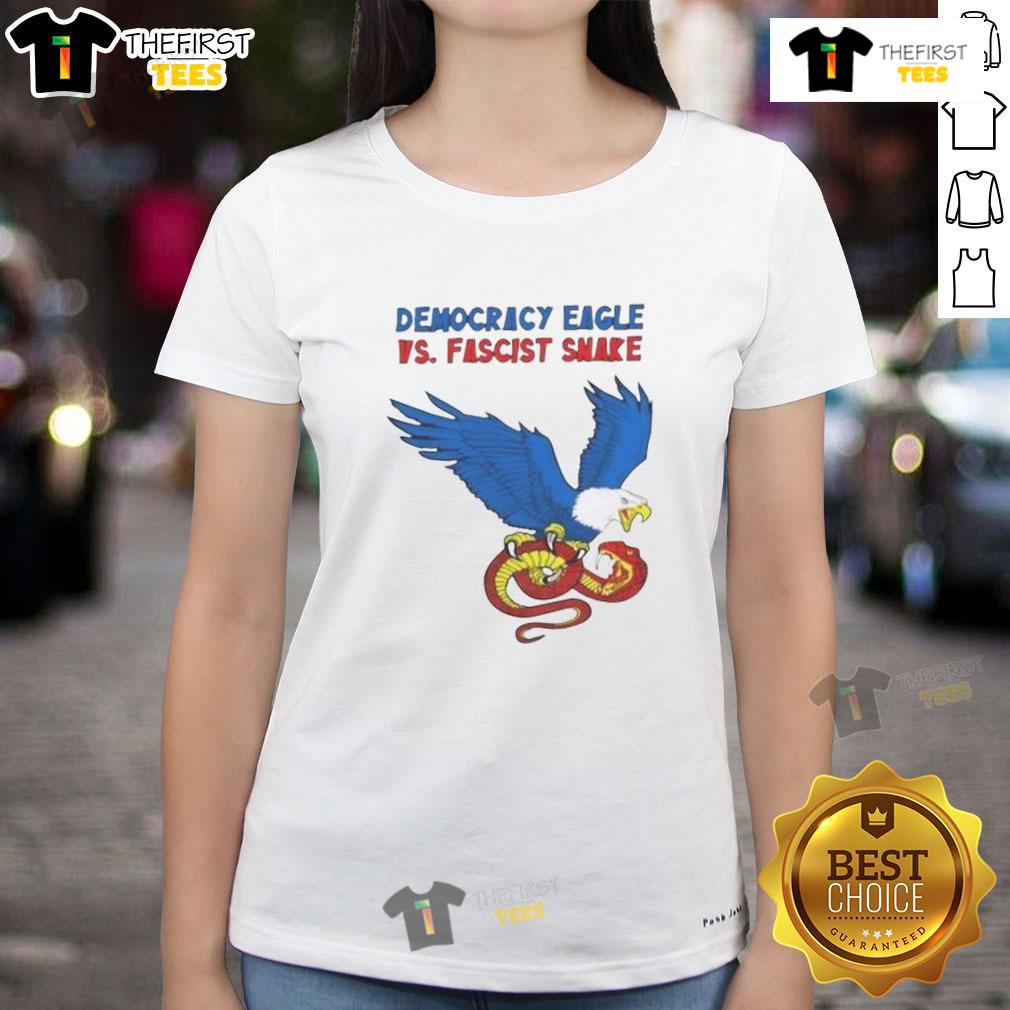 Nice Democracy Eagle Vs Fascist Snake Ladies Tee Nice Democracy Eagle vs Fascist Snake Ladies Tee design showcasing a powerful clash of symbols for freedom and oppression.